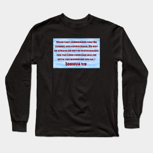 Bible Verse Joshua 1:9 Long Sleeve T-Shirt